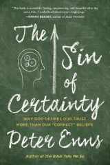 9780062272096-0062272098-The Sin of Certainty: Why God Desires Our Trust More Than Our "Correct" Beliefs