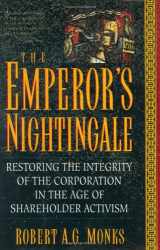 9780201339963-020133996X-The Emperor's Nightingale: Restoring The Integrity Of The Corporation In The Age Of Shareholder Activism