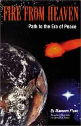 9781892165084-1892165082-Fire from Heaven: Path to the Era of Peace