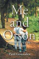9781662478932-1662478933-Me and Orson: Growing Up in the 1950s