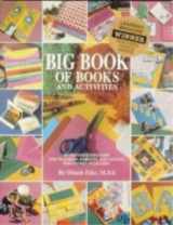9781882796076-1882796071-Big Book of Books and Activities: An Illustrated Guide for Teacher, Parents, and Anyone Who Works With Kids!