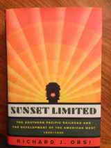 9780520200197-0520200195-Sunset Limited: The Southern Pacific Railroad and the Development of the American West, 1850-1930