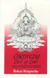 9780963037107-0963037102-Chenrezig, Lord of Love: Principles and Methods of Deity Meditation