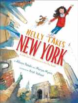 9781534425040-1534425047-Nelly Takes New York: A Little Girl's Adventures in the Big Apple (Big City Adventures)
