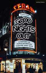 9781350046214-1350046213-Good Nights Out: A History of Popular British Theatre 1940-2015