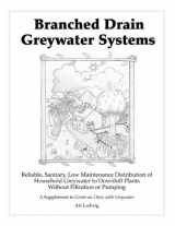 9780964343351-0964343355-Branched Drain Greywater Systems [superseded by "The New Create an Oasis with Greywater"]