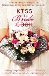 9781597893534-1597893536-Kiss the Bride: Angel Food / Just Desserts / A Recipe for Romance / Tea for Two (Heartsong Novella Collection)