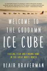 9780062311573-0062311573-Welcome to the Goddamn Ice Cube: Chasing Fear and Finding Home in the Great White North