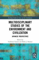 9781138728844-1138728845-Multidisciplinary Studies of the Environment and Civilization: Japanese Perspectives (Routledge Studies on Asia and the Anthropocene)