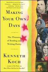 9780684824383-0684824388-Making Your Own Days: The Pleasures of Reading and Writing Poetry