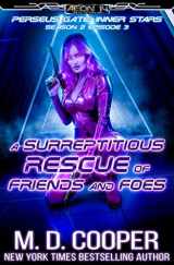 9781643650258-1643650254-A Surreptitious Rescue of Friends and Foes (Aeon 14: Perseus Gate Season 2)