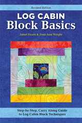 9781639810055-1639810056-Log Cabin Block Basics, Revised Edition: Step-by-Step, Carry-Along Guide to Log Cabin Block Techniques (Landauer) 4x6 Pocket Size - Courthouse, Half Log, Cutting, Tips, Variations, Yardage, and More