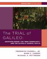 9780393937343-0393937348-The Trial of Galileo: Aristotelianism, the "New Cosmology," and the Catholic Church, 1616-1633 (Reacting to the Past)