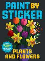 9781523515905-1523515902-Paint by Sticker: Plants and Flowers: Create 12 Stunning Images One Sticker at a Time!
