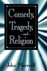 9780791442050-0791442055-Comedy, Tragedy, and Religion