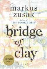 9780375845598-0375845593-Bridge of Clay (Signed Edition)
