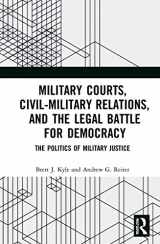 9780367029944-0367029944-Military Courts, Civil-Military Relations, and the Legal Battle for Democracy