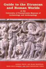9781931707381-1931707383-Guide to the Etruscan and Roman Worlds at the University of Pennsylvania Museum of Archaeology and Anthropology