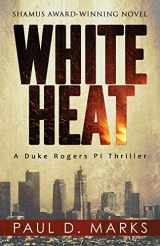 9781946502735-1946502731-White Heat (Duke Rogers PI)