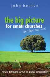9780852345894-0852345895-The Big Picture for Small Churches and Large Ones, Too!: How to Thrive and Survive as a Small Congregation
