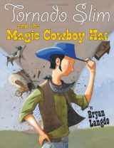 9780761459620-0761459626-Tornado Slim and the Magic Cowboy Hat