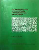 9781569000342-1569000344-Occupational Therapy Assessment Tools: An Annotated Index