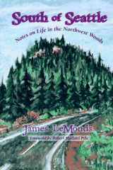 9780878423637-087842363X-South of Seattle: Notes on Life in the Northwest Woods