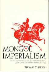 9780520055278-0520055276-Mongol Imperialism: The Policies of the Grand Qan Möngke in China, Russia, and the Islamic Lands, 1251-1259