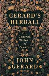 9781528772464-1528772466-Gerard's Herball - Or, Generall Historie of Plantes