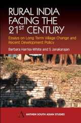 9781843310884-1843310880-Rural India Facing the 21st Century: Essays on Long Term Village Change and Recent Development Policy (Anthem South Asian Studies, 1)
