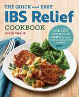 9781623159245-1623159245-The Quick & Easy IBS Relief Cookbook: Over 120 Low-FODMAP Recipes to Soothe Irritable Bowel Syndrome Symptoms