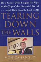 9780743216135-074321613X-Tearing Down the Walls: How Sandy Weill Fought His Way to the Top of the Financial World. . .and Then Nearly Lost It All (Wall Street Journal Book)