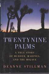 9780380975600-0380975602-Twentynine Palms: A True Story of Murder, Marines, and the Mojave