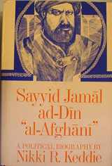 9780520019867-0520019865-Sayyid Jamal Ad-Din "Al-Afghani": A Political Biography