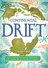 9781499806342-1499806345-Continental Drift: The Evolution of Our World from the Origins of Life to the Far Future (Blueprint Editions)