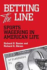 9780814250785-0814250785-BETTING THE LINE: SPORTS WAGERING IN AMERICAN LIFE