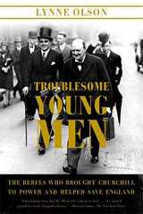 9780374531331-0374531331-Troublesome Young Men: The Rebels Who Brought Churchill to Power and Helped Save England