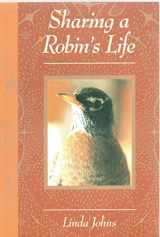 9781551090559-1551090554-Sharing a Robin's Life