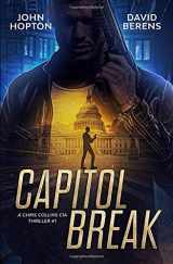 9781703630121-1703630122-Capitol Break: A Chris Collins CIA Thriller