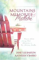 9781597893404-1597893404-Mountains, Memories, and Mistletoe: Making Memories/Dreaming of a White Christmas (Heartsong Christmas 2-in-1)