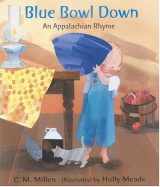 9780763618179-0763618179-Blue Bowl Down: An Appalachian Rhyme