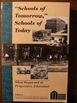 9780820426662-0820426660-«Schools of Tomorrow», Schools of Today: What Happened to Progressive Education (History of Schools and Schooling)