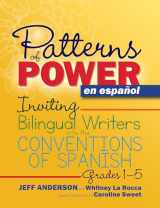 9781625313324-1625313322-Patterns of Power en español, Grades 1-5: Inviting Bilingual Writers into the Conventions of Spanish (Pathways of Politics) (Spanish Edition)