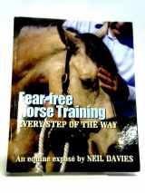 9780992291006-0992291003-Fear-free Horse Training Every Step of the Way