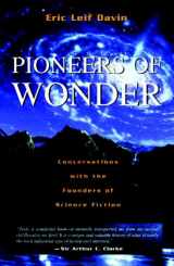 9781573927024-1573927023-Pioneers of Wonder: Conversations With the Founders of Science Fiction