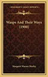 9781166243142-1166243141-Wasps And Their Ways (1900)