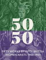 9780993088483-0993088481-Fifty Works by Fifty British Women Artists 1900 – 1950