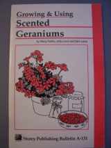 9780882666990-0882666991-Growing & Using Scented Geraniums: Storey's Country Wisdom Bulletin A-131