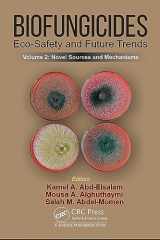 9781032590134-1032590130-Biofungicides: Eco-Safety and Future Trends: Novel Sources and Mechanisms, Volume 2