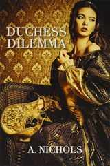 9781081180560-1081180560-The Duchess Dilemma (The Winterbourne Saga)